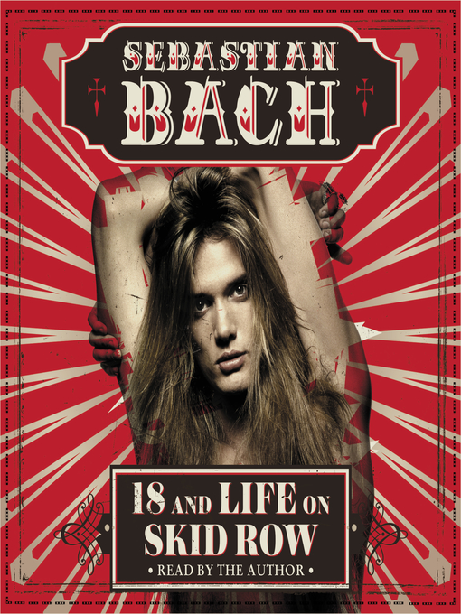 Title details for 18 and Life on Skid Row by Sebastian Bach - Wait list